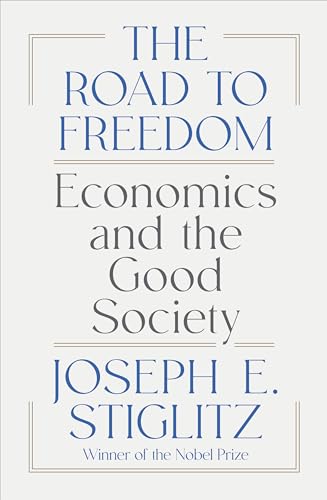 The Road to Freedom: Economics and the Good Society von Norton & Company